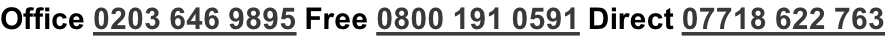 Office 0203 646 9895 Free 0800 191 0591 Direct 07718 622 763